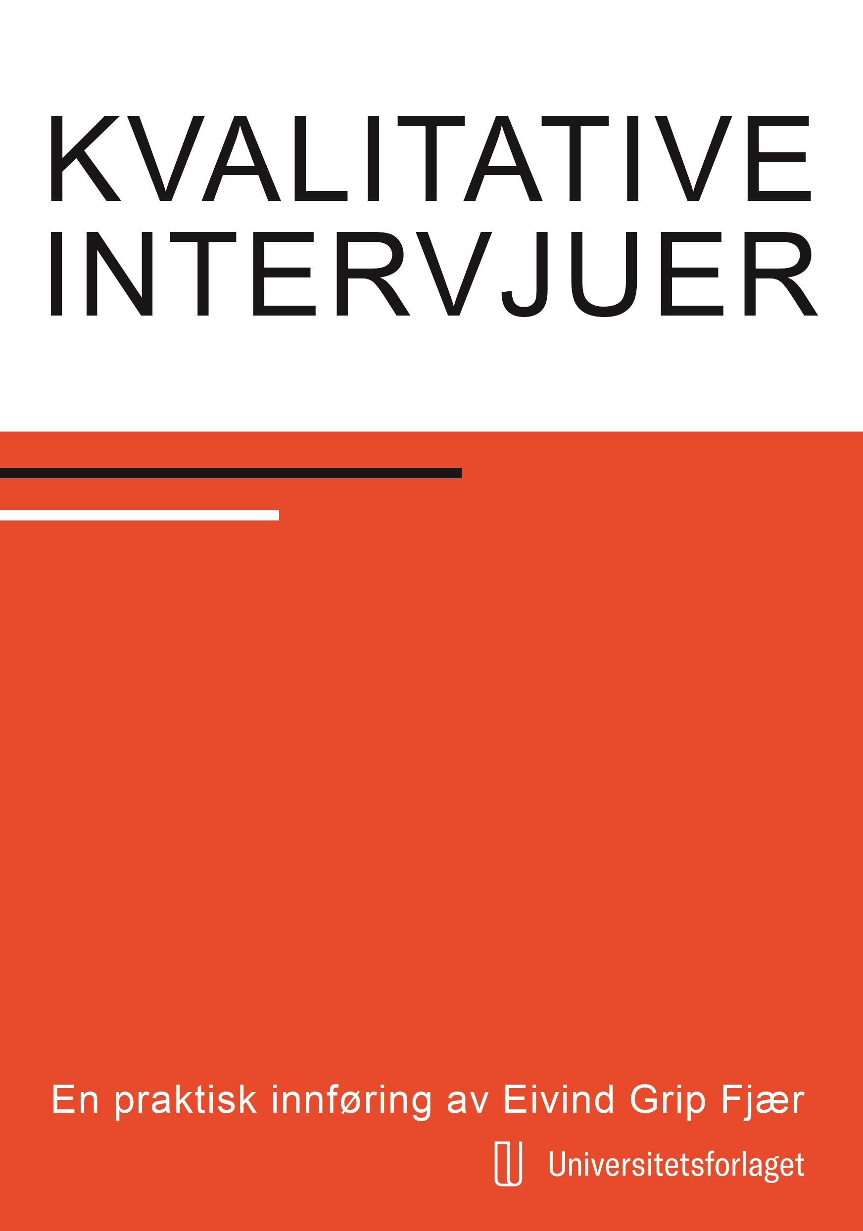 "Kvalitative intervjuer - en praktisk innføring" av Eivind Grip Fjær