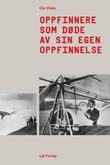 "Oppfinnere som døde av sin egen oppfinnelse" av Ola Vikås