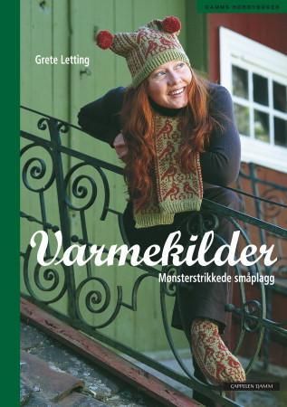 "Varmekilder - mønsterstrikkede småplagg" av Grete Letting