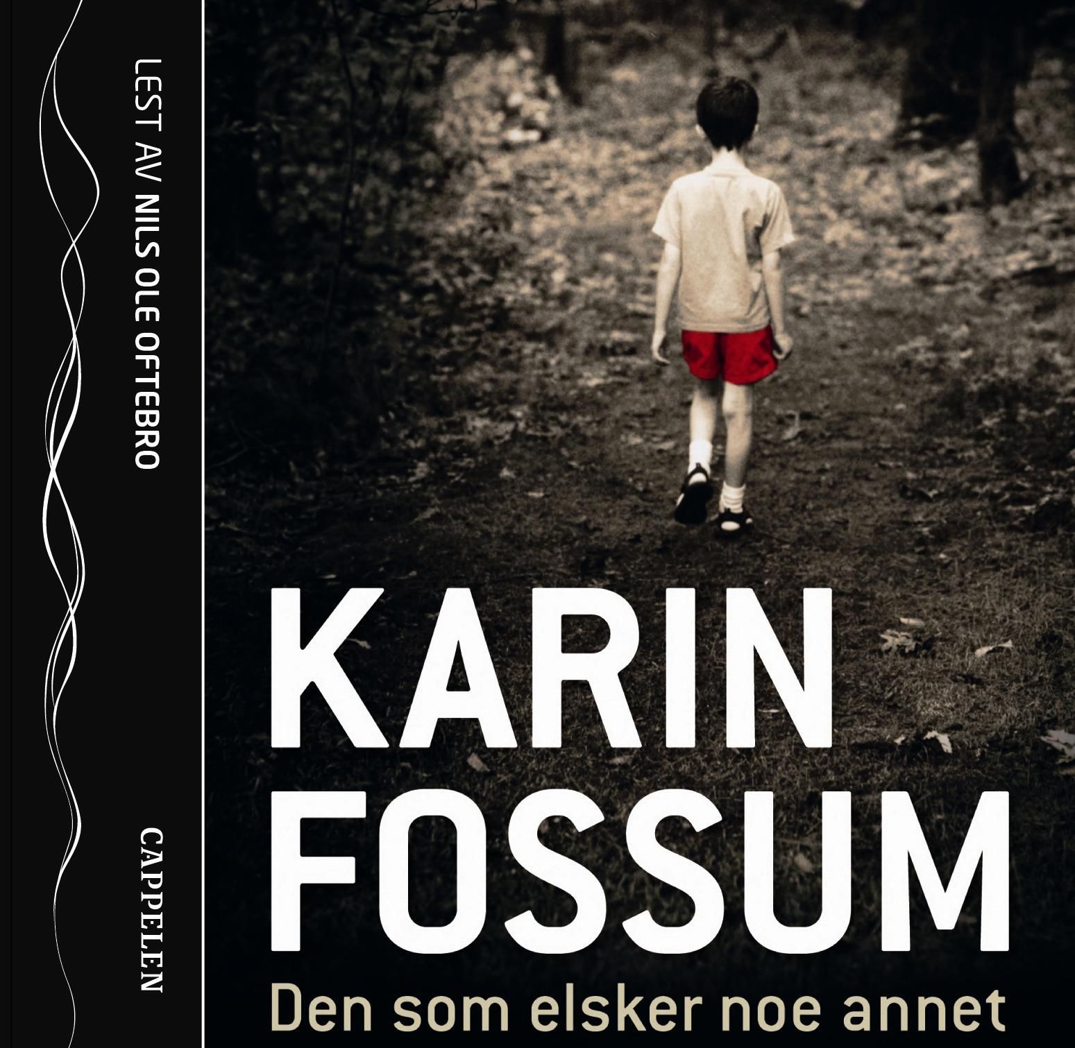 "Den som elsker noe annet" av Karin Fossum