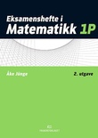 "Eksamenshefte i matematikk 1P" av Åke Jünge