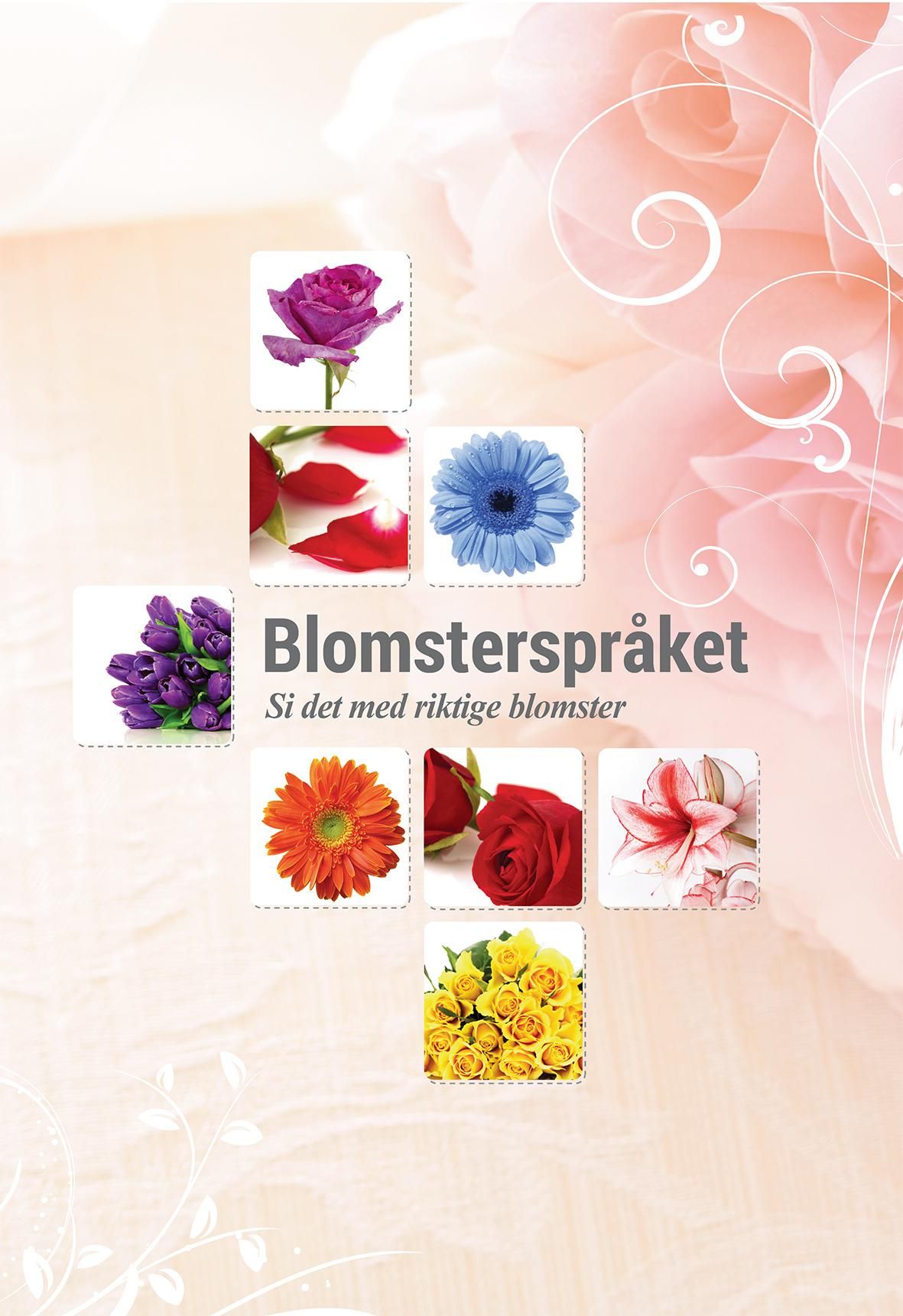 "Blomsterspråket - si det med riktige blomster" av Sven Hauge