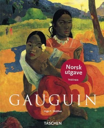 "Paul Gauguin - 1848-1903 : bilder av en avhopper" av Ingo F. Walther