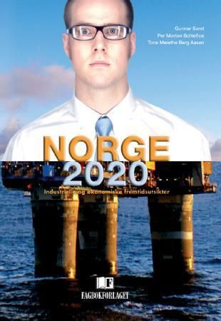 "Norge 2020 - industrielle og økonomiske fremtidsutsikter" av Gunnar Sand