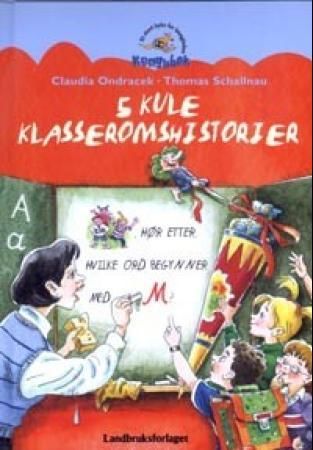 "5 kule klasseromshistorier" av Claudia Ondracek