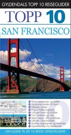 "San Francisco - topp 10 : din guide til de 10 beste opplevelsene" av Jeffrey Kennedy
