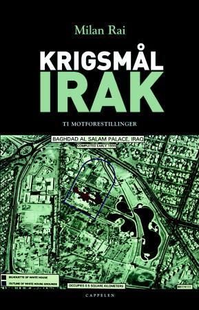 "Krigsmål Irak - ti motforestillinger" av Milan Rai