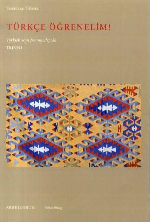 "Türkçe ögrenelim! - tyrkisk som fremmedspråk : arbeidsbok, trinn 3" av Emrullah Gürsel