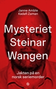 "Mysteriet Steinar Wangen - jakten på en norsk seriemorder" av Janne Amble Haugan