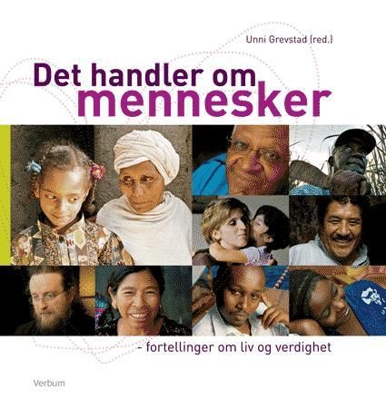 "Det handler om mennesker - fortellinger om liv og verdighet" av Unni Grevstad