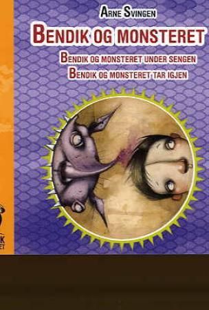 "Bendik og monsteret 1" av Arne Svingen