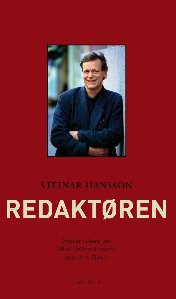 "Redaktøren - Steinar Hansson 1947-2004 : artikler i utvalg" av Steinar Hansson