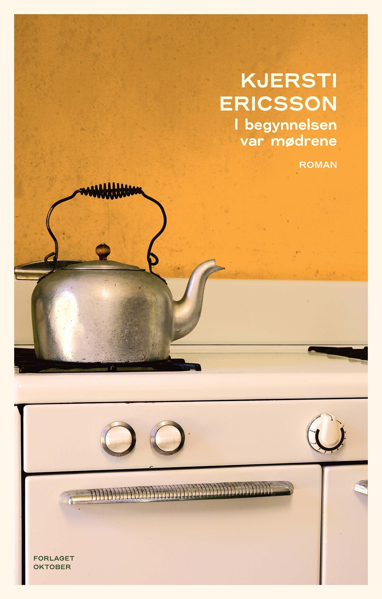 "I begynnelsen var mødrene - roman" av Kjersti Ericsson