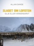 "Slaget om Lofoten - olje eller verdensarv?" av Allan Sande