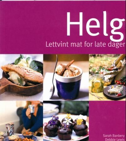 "Helg - lettvint mat for late dager" av Sara Branbery