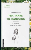 "Fra tanke til handling - få det bedre privat og på jobben" av Bjørn Ringom