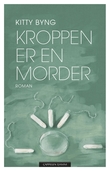 "Kroppen er en morder - roman" av Kitty Byng