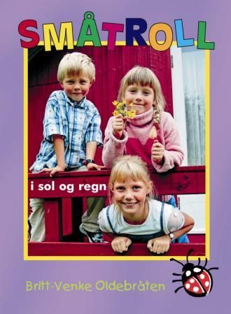 "Småtroll i sol og regn - fortellinger for barn 4-8 år" av Britt-Venke Oldebråten