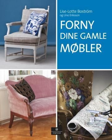 "Forny dine gamle møbler" av Lise-Lotte Boström