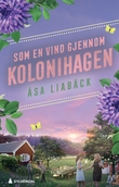 "Som en vind gjennom kolonihagen - ." av Åsa Liabäck