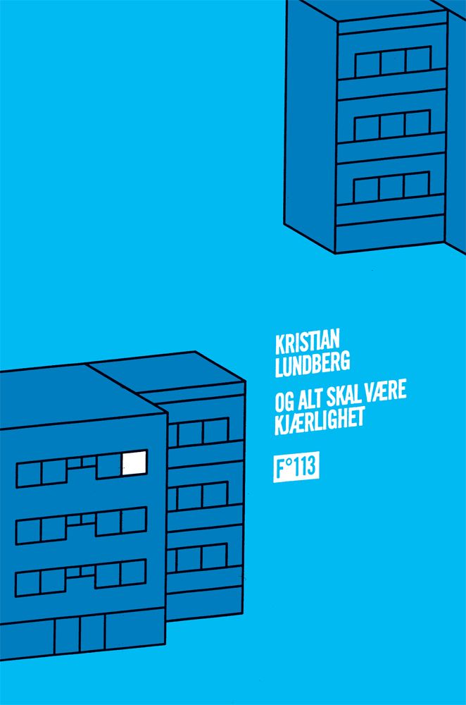 "Og alt skal være kjærlighet - roman" av Kristian Lundberg