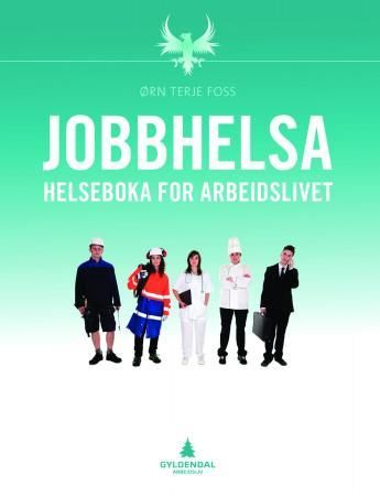 "Jobbhelsa - helseboka for arbeidslivet" av Ørn Terje Foss