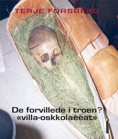 "De forvillede i troen? - "villa-oskkolaèèat"" av Terje Forsberg