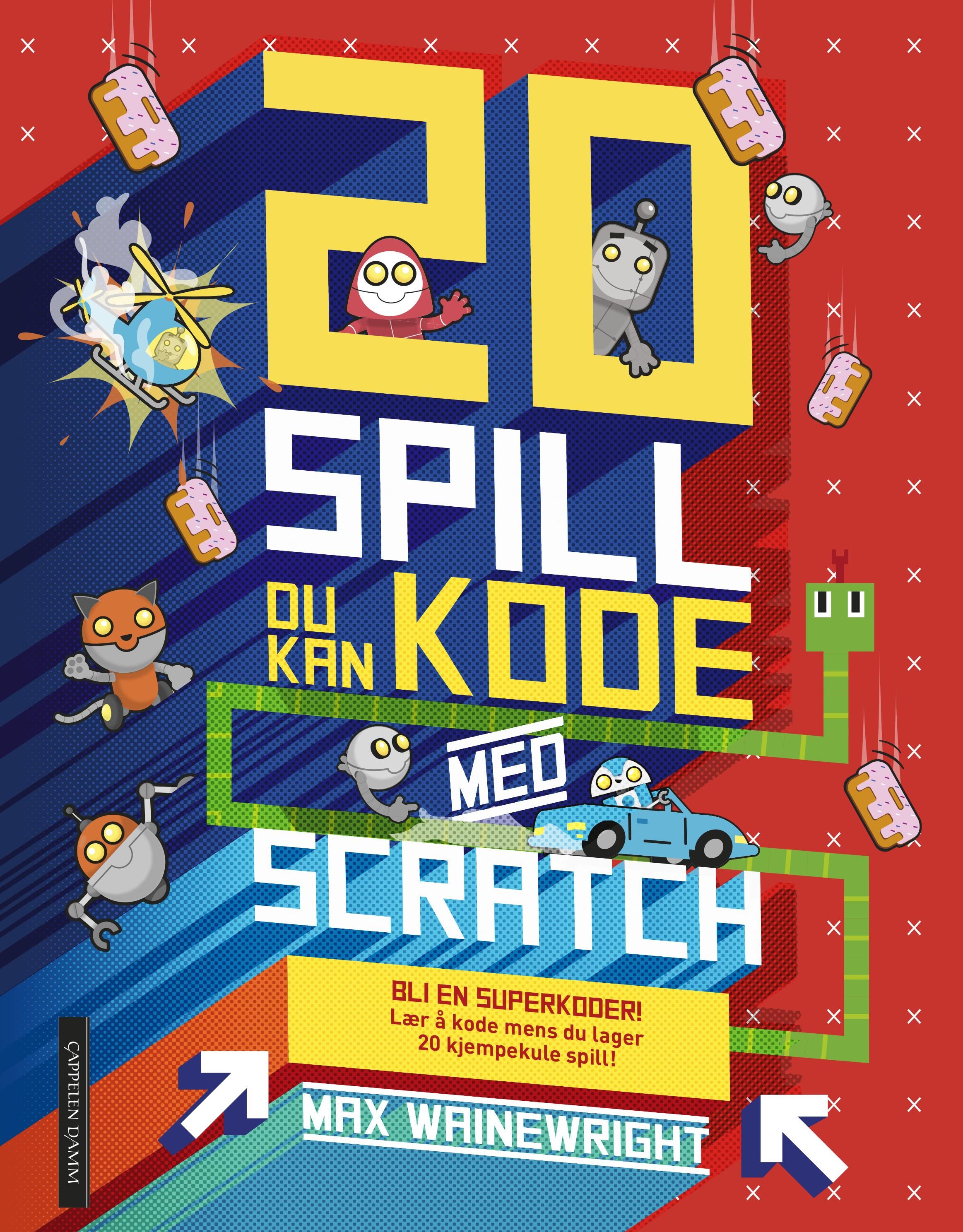 "20 spill du kan kode med Scratch" av Max Wainewright