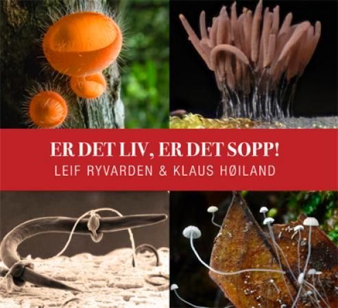 "Er det liv, er det sopp!" av Leif Ryvarden