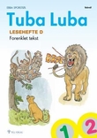 "Tuba luba 1-2 - lesehefte D : forenkla tekst" av Ebba Sporstøl
