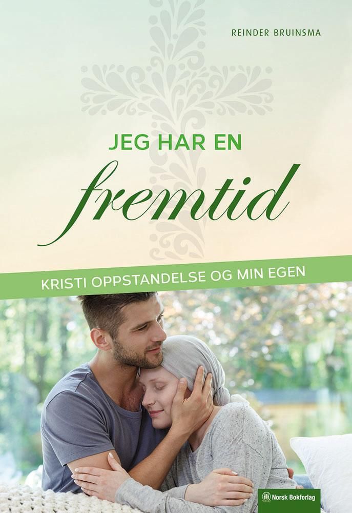 "Jeg har en fremtid - Kristi oppstandelse og min egen" av Reinder Bruinsma