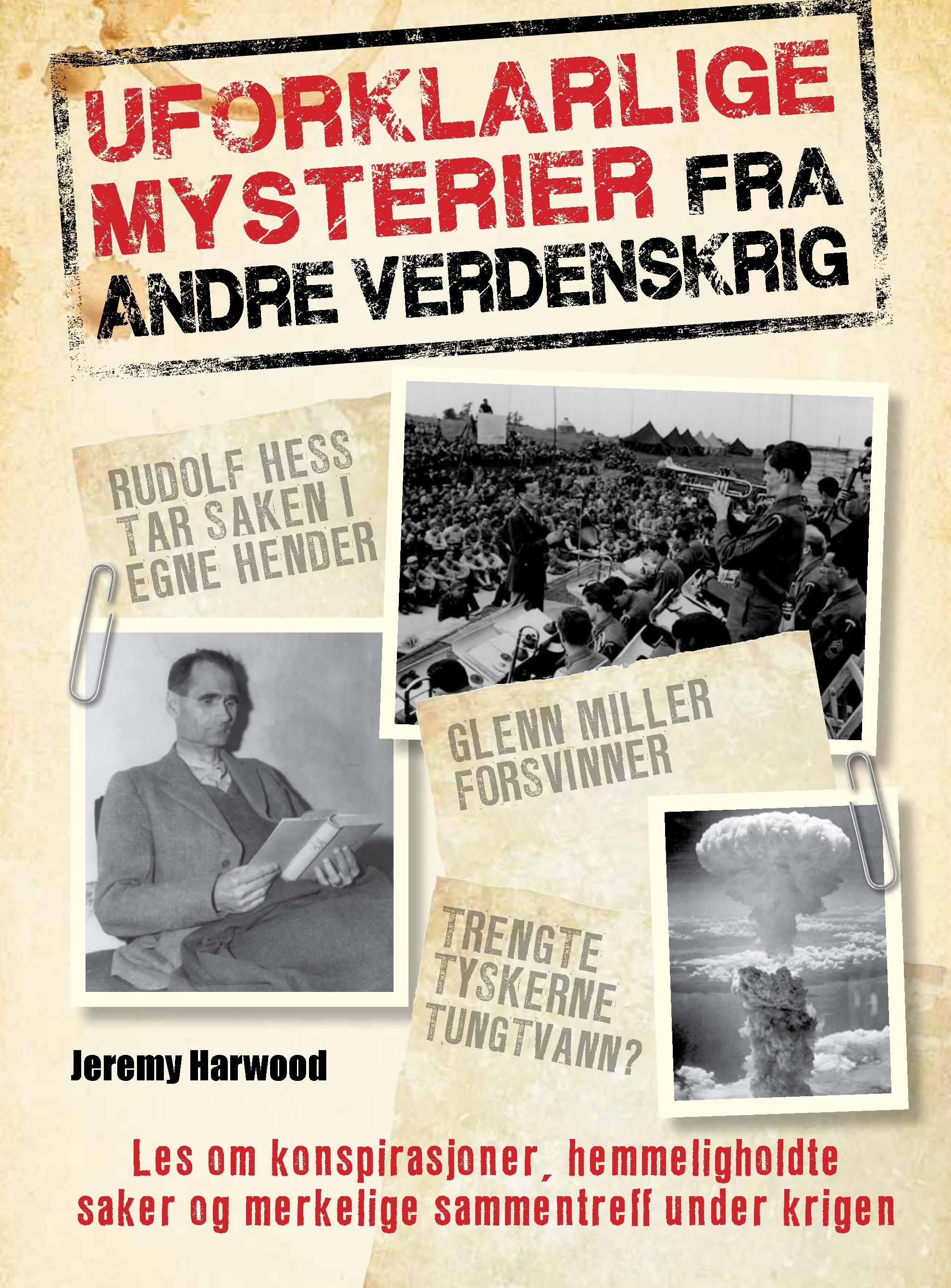 "Uforklarlige mysterier fra andre verdenskrig" av Jeremy Harwood