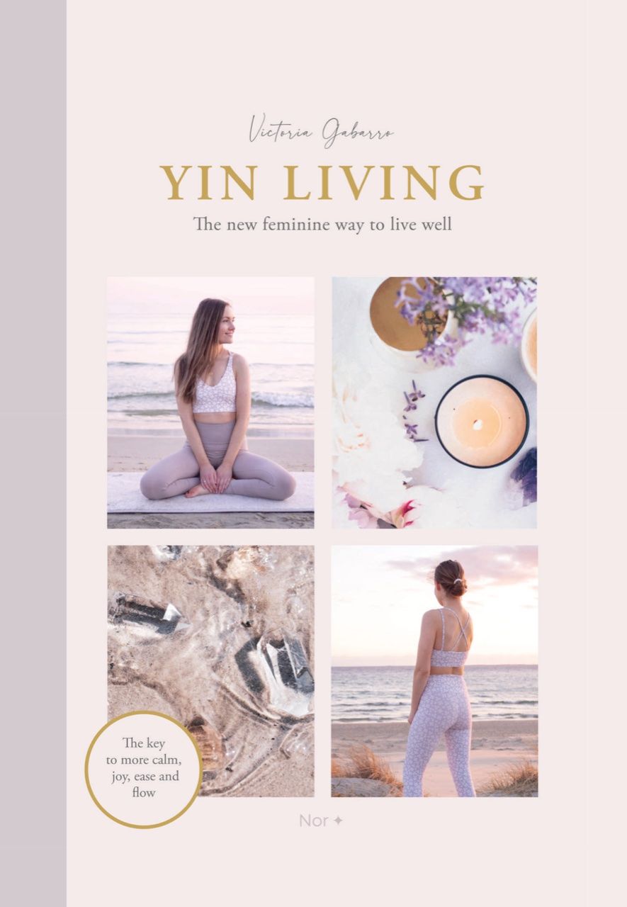 "Yin living - the new feminine way to live well" av Victoria Gabarro
