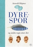 "Dyrespor - og andre tegn etter dyr" av Arnodd Håpnes
