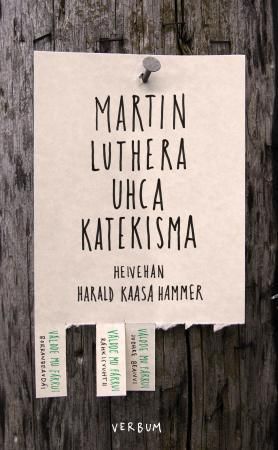 "Martin Luthera uhca katekisma - Martin Luthers lille katekisme" av Harald Kaasa Hammer