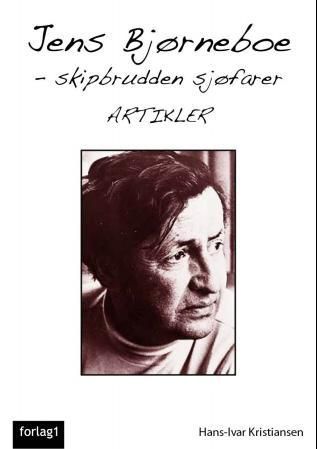 "Jens Bjørneboe - skipbrudden sjøfarer : artikler" av Hans-Ivar Kristiansen