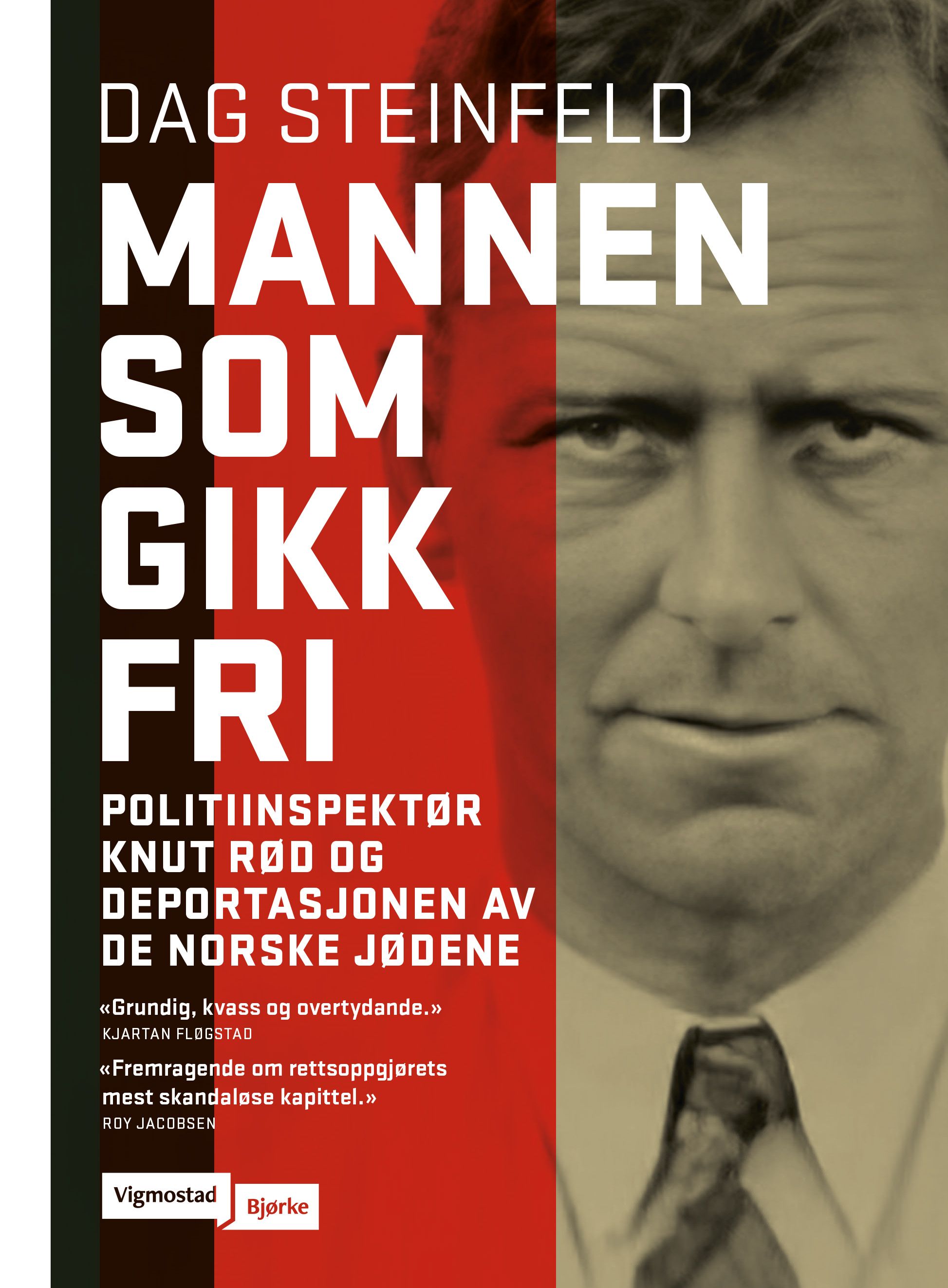 "Mannen som gikk fri - politiinspekt√∏r Knut R√∏d og deportasjonen av de norske j√∏dene" av Dag Steinfeld