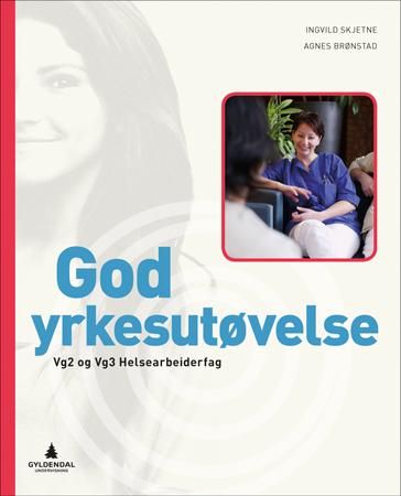 "God yrkesutøvelse - Smart bok : årslisens : helsearbeiderfag vg2, vg3" av Ingvild Skjetne