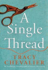 "A single thread" av Tracy Chevalier
