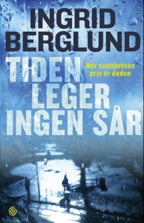 "Tiden leger ingen sår - roman" av Ingrid Berglund