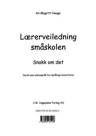 "Snakk om det - lærerveiledning småskolen : norsk som andrespråk for språklige minoriteter" av An-Magritt Hauge