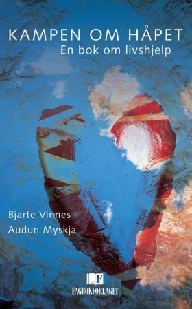 "Kampen om håpet - en bok om livshjelp" av Bjarte Vinnes