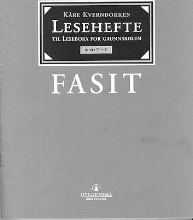 "Leseboka for grunnskolen. Bd. 7 og 8 - lesehefte : fasit" av Kåre Kverndokken