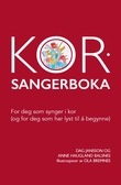 "Korsangerboka - for deg som synger i kor : (og for deg som har lyst til å begynne)" av Dag Jansson