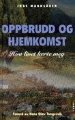 "Oppbrudd og hjemkomst - hva livet lærte meg" av Inge Mannsåker