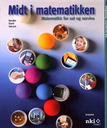 "Midt i matematikken - matematikk for sal og service : grunnkurs" av Knut Barder