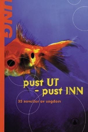 "Pust ut - pust inn - 35 noveller av ungdom" 