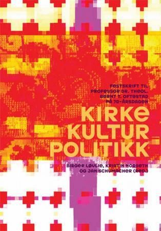 "Kirke, kultur, politikk - festskrift til professor dr. theol. Bernt T.Oftestad på 70-årsdagen" av Birger Løvlie