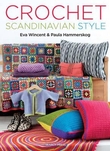 "Crochet Scandinavian style - 40+ patterns from hats, jackets, bags, and scarves to potholders, pillows, rugs, and throws" av Eva Wincent