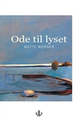 "Ode til lyset - roman" av Mette Werner